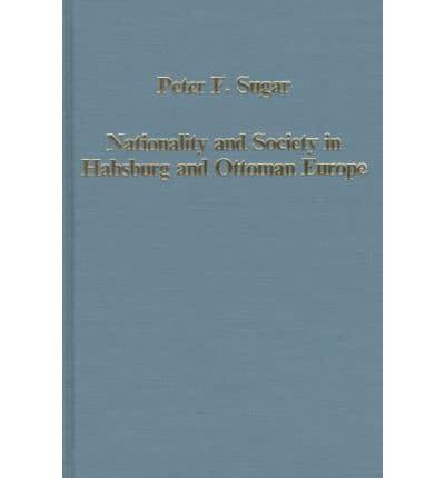 Nationality and Society in Habsburg and Ottoman Europe