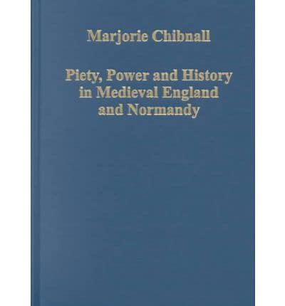 Piety, Power and History in Medieval England and Normandy