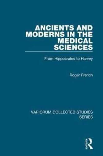 Ancients and Moderns in the Medical Sciences