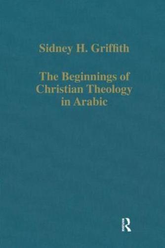 The Beginnings of Christian Theology in Arabic