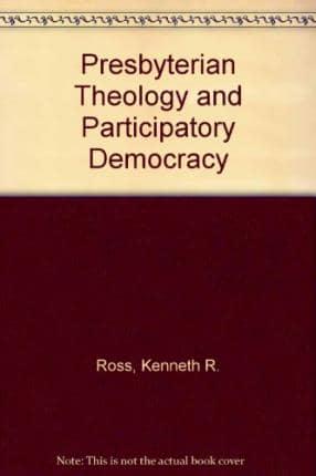 Presbyterian Theology and Participatory Democracy