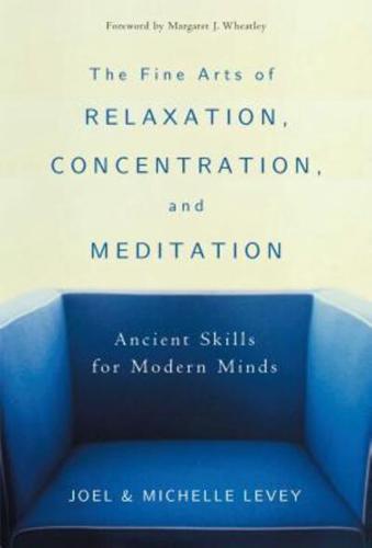 The Fine Arts of Relaxation, Concentration & Meditation