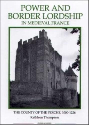 Power and Border Lordship in Medieval France
