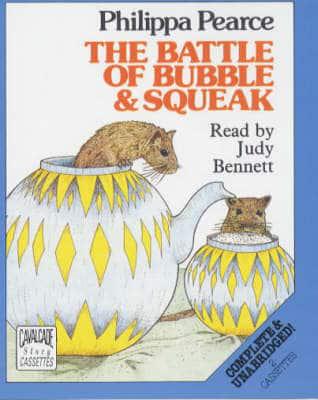 The Battle of Bubble and Squeak. Complete & Unabridged