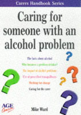 Caring for Someone With an Alcohol Problem