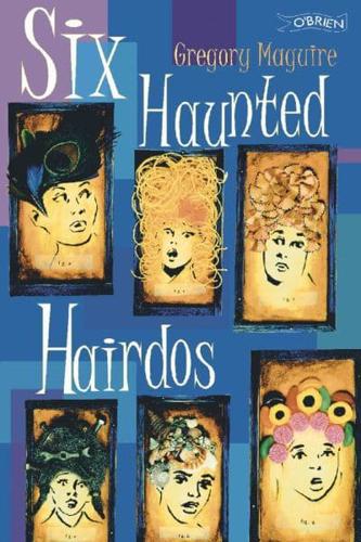 Six Haunted Hairdos