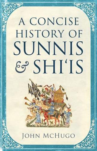 A Concise History of Sunnis & Shiis