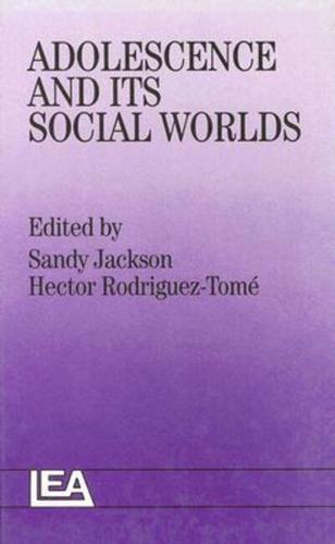 Adolescence and Its Social Worlds