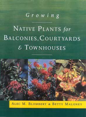 Growing Native Plants for Balconies, Courtyards and Townhouses