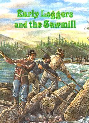 Early Loggers and Sawmills