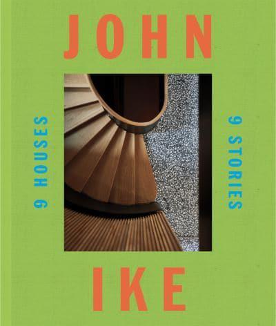 John Ike - 9 Houses, 9 Stories