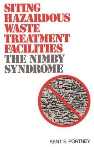 Siting Hazardous Waste Treatment Facilities: The Nimby Syndrome