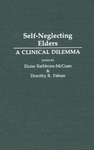 Self-Neglecting Elders: A Clinical Dilemma