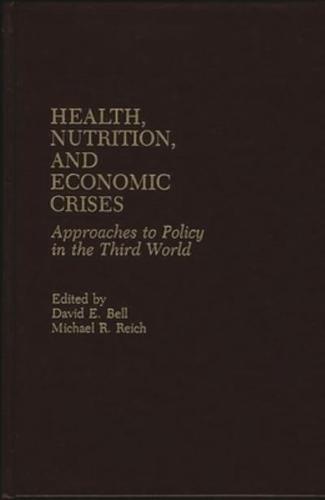 Health, Nutrition, and Economic Crises: Approaches to Policy in the Third World