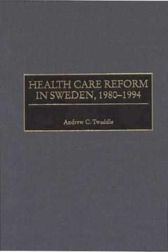 Health Care Reform in Sweden, 1980-1994