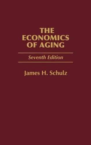 The Economics of Aging: Seventh Edition