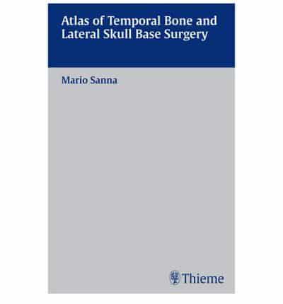 Atlas of Temporal Bone and Lateral Skull Base Surgery