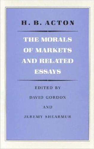 The Morals of Markets and Related Essays