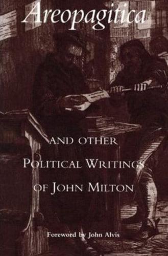 Areopagitica, and Other Political Writings of John Milton