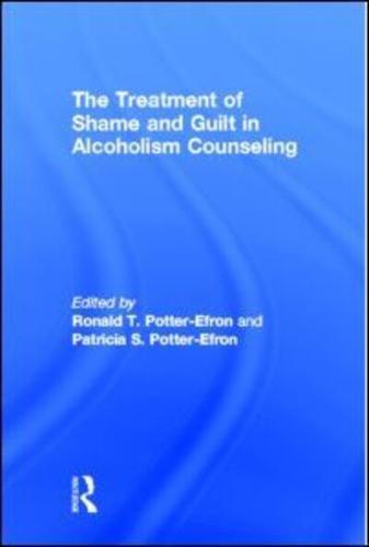 The Treatment of Shame and Guilt in Alcoholism Counseling