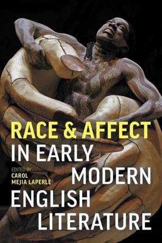 Race and Affect in Early Modern English Literature