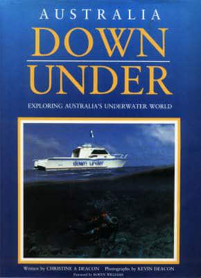 Australia Down Under. Exploring Australia's Underwater World