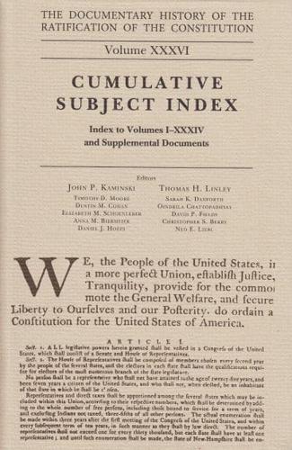 The Documentary History of the Ratification of the Constitution. Volume 36 Cumulative Index, No. 2