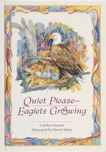 Quiet Please-- Eaglets Growing