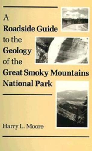 A Roadside Guide to the Geology of the Great Smoky Mountains National Park