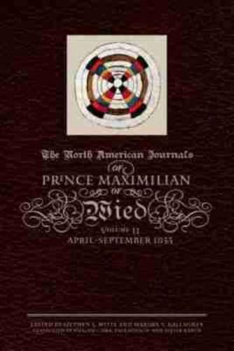 The North American Journals of Prince Maximilian of Wied Volume 2