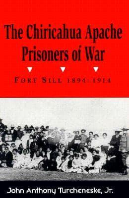 The Chiricahua Apache Prisoners of War