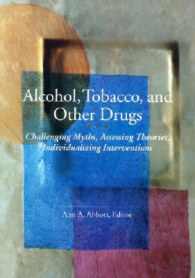 Alcohol, Tobacco, and Other Drugs
