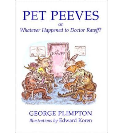 Pet Peeves, or, Whatever Happened to Doctor Rawff?