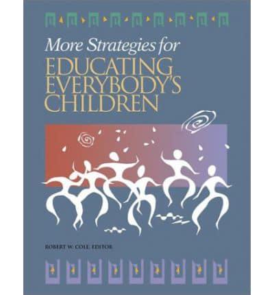 More Strategies for Educating Everybody's Children