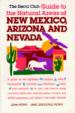 The Sierra Club Guide to the Natural Areas of New Mexico, Arizona, and Nevada