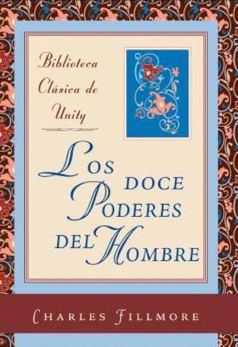 Los Doce Poderes Del Hombre