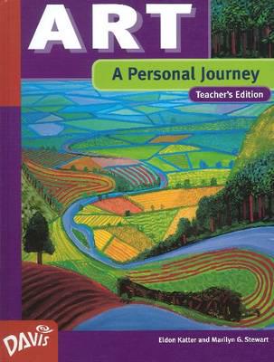 Art & The Human Experience, A Personal Journey -- Teacher's Edition
