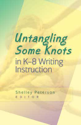 Untangling Some Knots in K-8 Writing Instruction