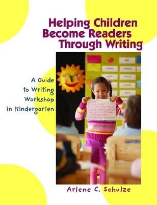 Helping Children Become Readers Through Writing