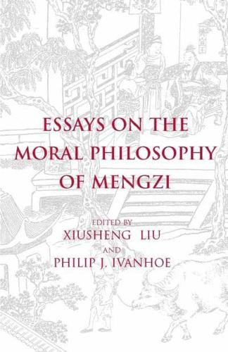 Essays on the Moral Philosophy of Mengzi