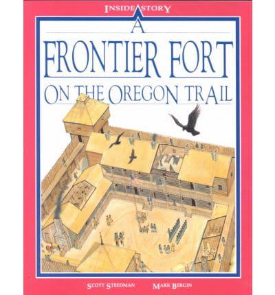 A Frontier Fort on the Oregon Trail