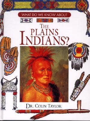 What Do We Know About the Plains Indians?