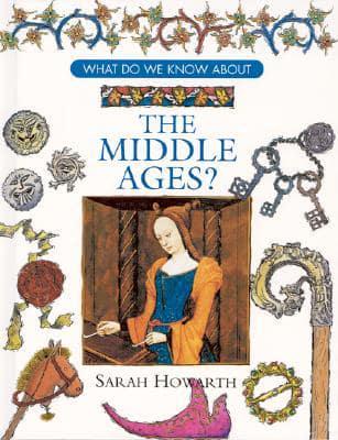 What Do We Know About the Middle Ages?