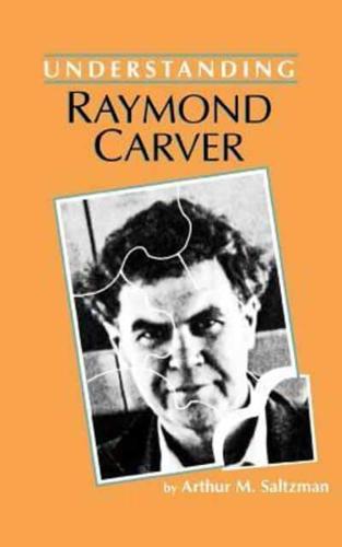 Understanding Raymond Carver