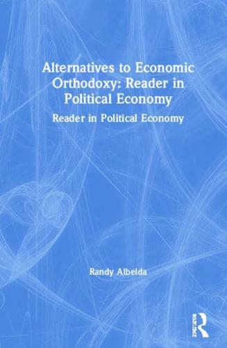 Alternatives to Economic Orthodoxy