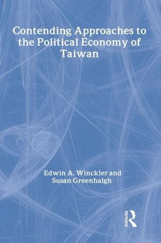 Contending Approaches to the Political Economy of Taiwan