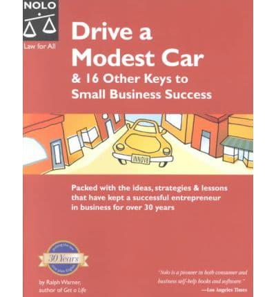 Drive a Modest Car & 16 Other Keys to Small Business Success