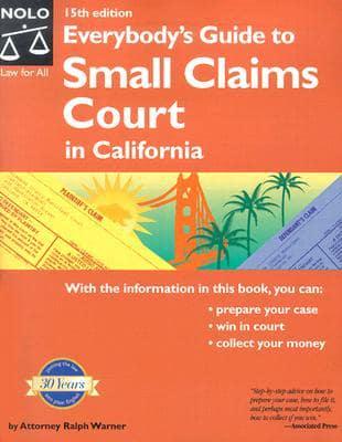 Everybody's Guide to Small Claims Court in California