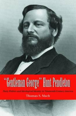 "Gentleman George" Hunt Pendleton