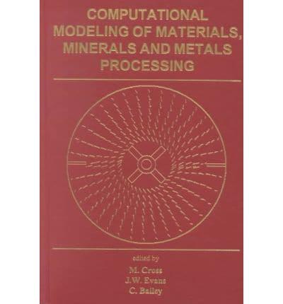 Computational Modeling of Materials, Minerals, and Metals Processing